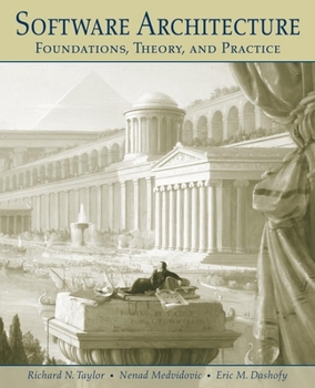 Hardcover Software Architecture: Foundations, Theory, and Practice Book