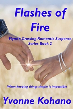 Flashes of Fire: Flynn's Crossing Series, Book Two - Book #2 of the Flynn's Crossing