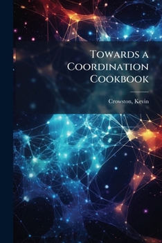 Paperback Towards a Coordination Cookbook Book