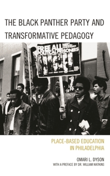 Hardcover Black Panther Party and Transformative Pedagogy: Place-Based Education in Philadelphia Book