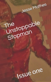 Paperback The Unstoppable Stopman: Issue one Book