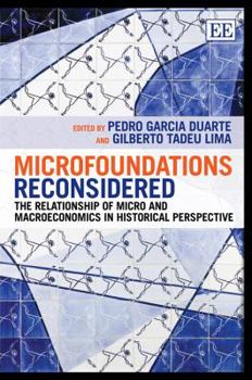 Hardcover Microfoundations Reconsidered: The Relationship of Micro and Macroeconomics in Historical Perspective Book