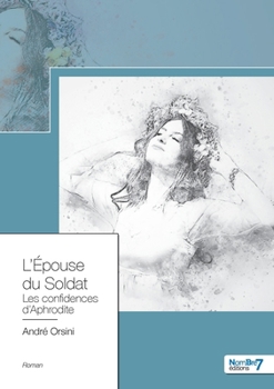 Paperback L'Épouse du Soldat: Les confidences d'Aphrodite [French] Book