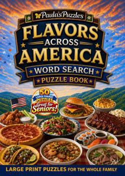 Flavors Across America Word Search Puzzle Book – 50 Puzzle LARGE PRINT Edition: Relaxing Puzzles for Seniors… and the Whole Family (Paula's Puzzles)