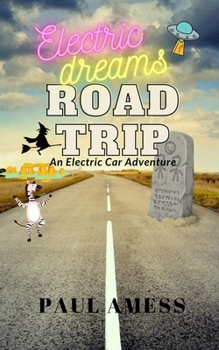 Paperback Electric Dreams Road Trip: An Electric Car Adventure Book