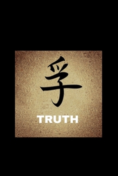 Paperback Truth: 6" x 9" - 124 Pages - Lined Blank Pages - Truth in Chinese Characters Journal With A Beautiful Black Matte Cover (Insp Book