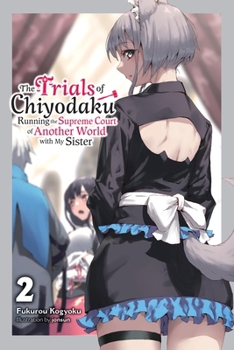 Paperback The Trials of Chiyodaku, Vol. 2: Running the Supreme Court of Another World with My Sister Book
