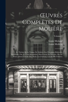 Paperback OEuvres Complètes De Molière: Le Théâtre Et La Troupe De Molière. Les Précieuses Ridicules. Sganarelle, Ou, Le Cocu Imaginaire. Don Garcie De Navarr [French] Book
