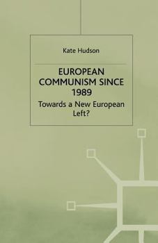 Paperback European Communism Since 1989: Towards a New European Left? Book