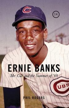 Hardcover Ernie Banks: Mr. Cub and the Summer of '69 Book