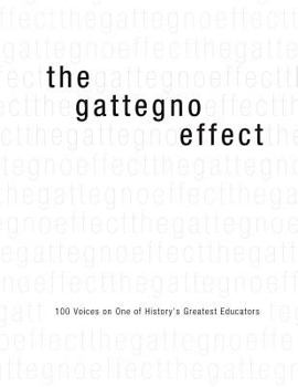 The Gattegno Effect: 100 Voices on One of History's Greatest Educators