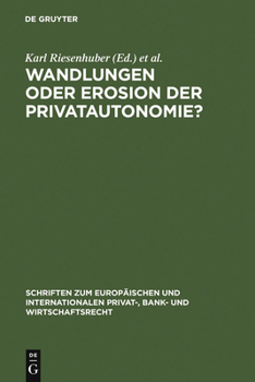 Hardcover Wandlungen oder Erosion der Privatautonomie? = Transformations or Erosion of Private Autonomy? [German] Book