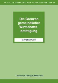 Paperback Die Grenzen Gemeindlicher Wirtschaftsbetätigung [German] Book