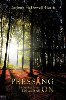 Paperback Pressing on: Embracing Peace Through It All Book