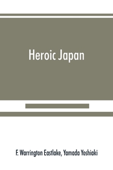 Paperback Heroic Japan: a history of the war between China & Japan Book