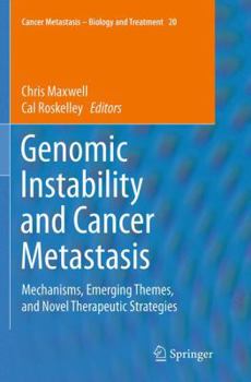 Paperback Genomic Instability and Cancer Metastasis: Mechanisms, Emerging Themes, and Novel Therapeutic Strategies Book