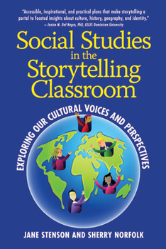 Paperback Social Studies in the Storytelling Classroom: Exploring Our Cultural Voices and Perspectives Book