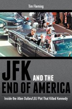 Paperback JFK and the End of America: Inside the Allen Dulles/LBJ Plot That Killed Kennedy Book