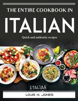 Paperback The Entire Cookbook in Italian: Quick and authentic recipes Book