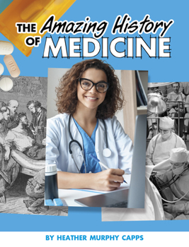 Hardcover The Amazing History of Medicine Book