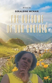 Paperback The Outcome of Our Choices Book