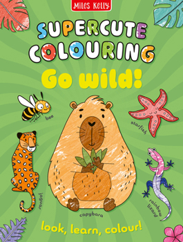 Go Wild_supercute Colouring Pb: Colour and Learn