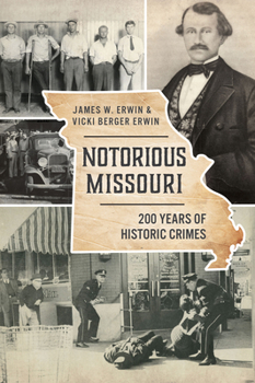 Paperback Notorious Missouri: 200 Years of Historic Crimes Book