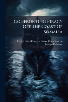 Paperback Confronting Piracy Off The Coast Of Somalia Book