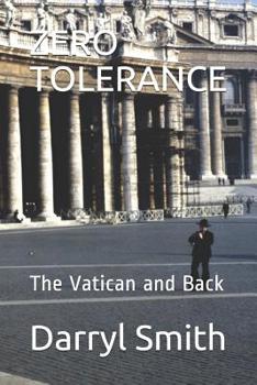 Paperback Zero Tolerance: The Vatican and Back Book