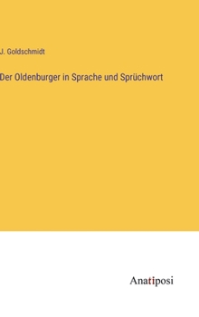 Hardcover Der Oldenburger in Sprache und Sprüchwort [German] Book