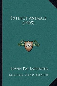 Paperback Extinct Animals (1905) Book