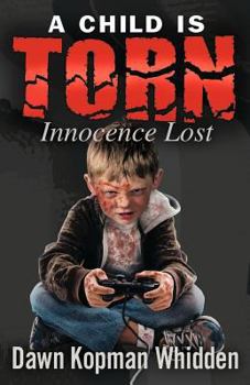 Paperback A Child Is Torn: Innocence Lost Book