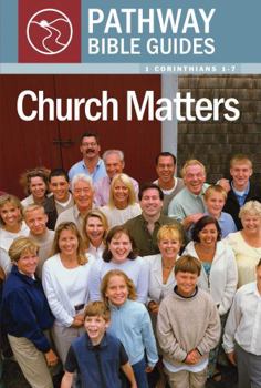 Paperback Church Matters (1 Corinthians 1-7) [Pathway Bible Guides Series] Book