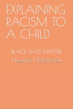 Paperback Explaining Racism to a Child: Black Lives Matter Book