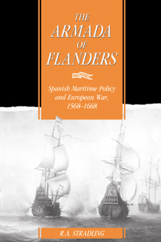 Paperback The Armada of Flanders: Spanish Maritime Policy and European War, 1568-1668 Book