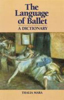 Paperback The Language of Ballet: A Dictionary Book
