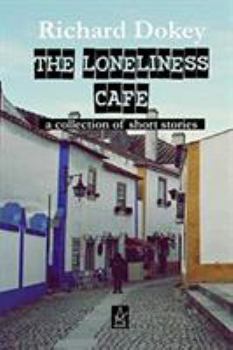Paperback The Loneliness Cafe: A Collection of Short Stories Book