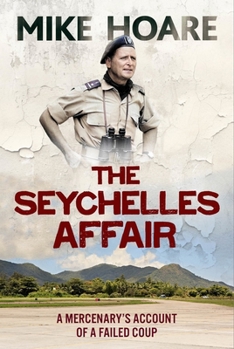 Paperback The Seychelles Affair: A Mercenary's Account of a Failed Coup Book