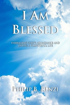I AM BLESSED: EMBRACING GOD’s ABUNDANCE AND LIVING A PURPOSEFUL LIFE