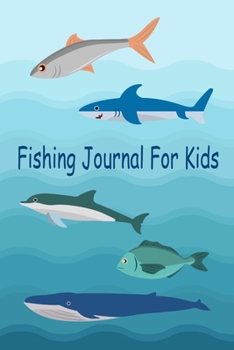 Paperback Fishing Journal for Kids: Cute Fishing Log and Activity Book for Kids Book