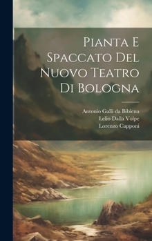 Hardcover Pianta e spaccato del nuovo teatro di Bologna [Italian] Book