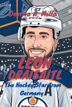 LEON DRAISAITL: The Hockey Star from Germany
