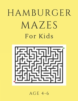 Paperback Hamburger Mazes For Kids Age 4-6: 40 Brain-bending Challenges, An Amazing Maze Activity Book for Kids, Best Maze Activity Book for Kids, Great for Dev Book