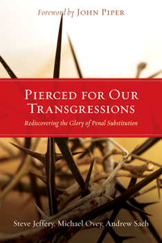 Paperback Pierced for Our Transgressions: Rediscovering the Glory of Penal Substitution Book