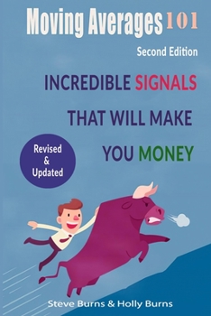 Paperback Moving Averages 101: Second Edition: Incredible Signals That Will Make You Money Book