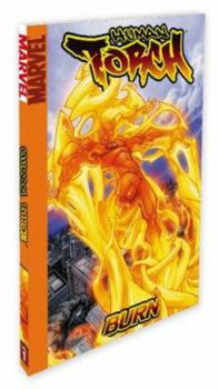 Human Torch: Burn (1) - Book #7 of the Marvel's Mightiest Heroes Graphic Novel Collection