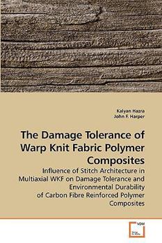 Paperback The Damage Tolerance of Warp Knit Fabric Polymer Composites Book