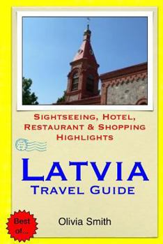 Paperback Latvia Travel Guide: Sightseeing, Hotel, Restaurant & Shopping Highlights Book
