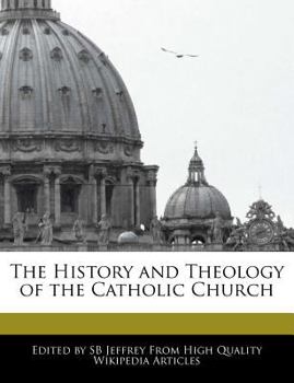 Paperback The History and Theology of the Catholic Church Book