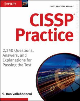 Paperback CISSP Practice: 2,250 Questions, Answers, and Explanations for Passing the Test Book